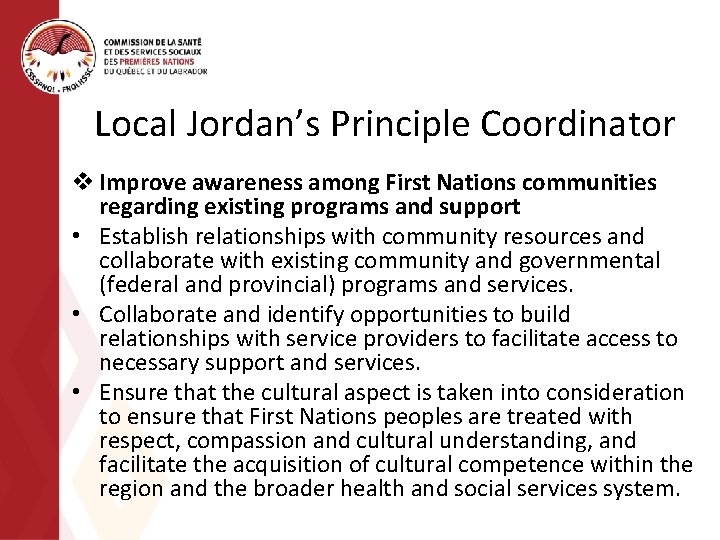 Local Jordan’s Principle Coordinator v Improve awareness among First Nations communities regarding existing programs