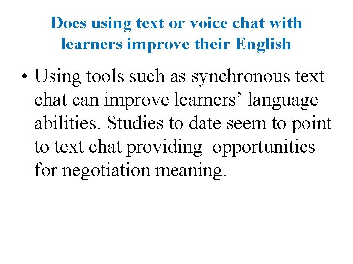 Does using text or voice chat with learners improve their English • Using tools