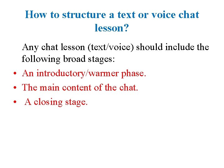 How to structure a text or voice chat lesson? Any chat lesson (text/voice) should