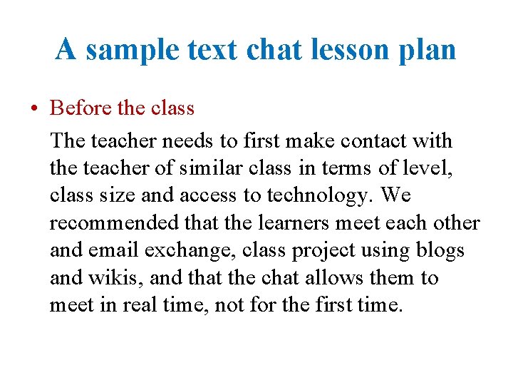 A sample text chat lesson plan • Before the class The teacher needs to
