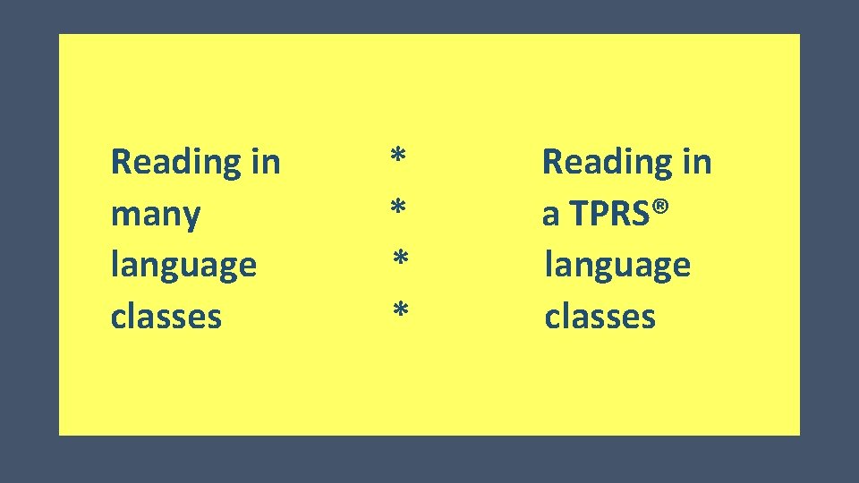 Reading in many language classes * * Reading in a TPRS® language classes 