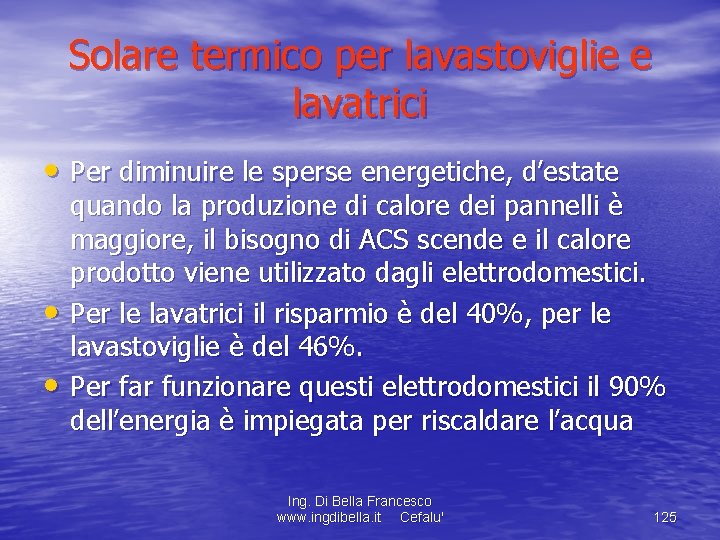 Solare termico per lavastoviglie e lavatrici • Per diminuire le sperse energetiche, d’estate •