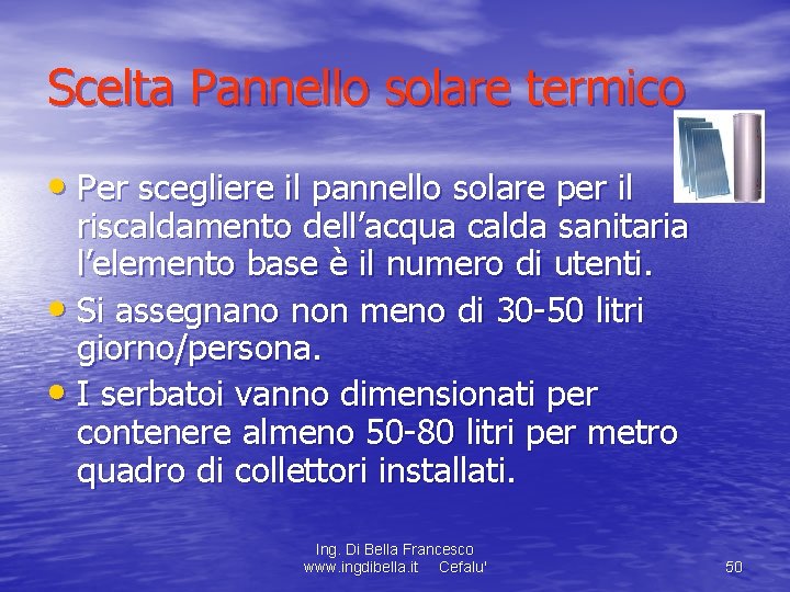 Scelta Pannello solare termico • Per scegliere il pannello solare per il riscaldamento dell’acqua