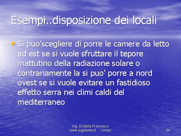 Esempi. . disposizione dei locali • Si puo’scegliere di porre le camere da letto