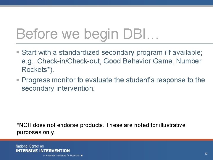 Before we begin DBI… § Start with a standardized secondary program (if available; e.