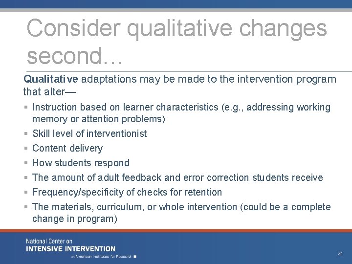 Consider qualitative changes second… Qualitative adaptations may be made to the intervention program that