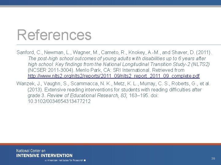 References Sanford, C. , Newman, L. , Wagner, M. , Cameto, R. , Knokey,