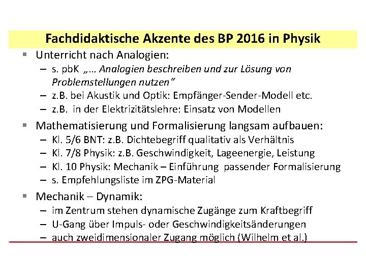 Fachdidaktische Akzente des BP 2016 in Physik § Unterricht nach Analogien: – s. pb.