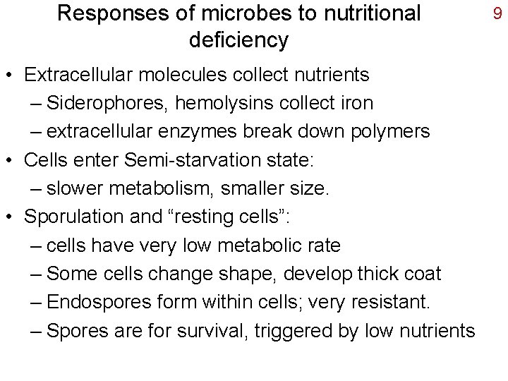 Responses of microbes to nutritional deficiency • Extracellular molecules collect nutrients – Siderophores, hemolysins