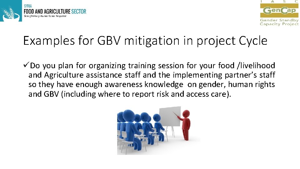 Examples for GBV mitigation in project Cycle üDo you plan for organizing training session