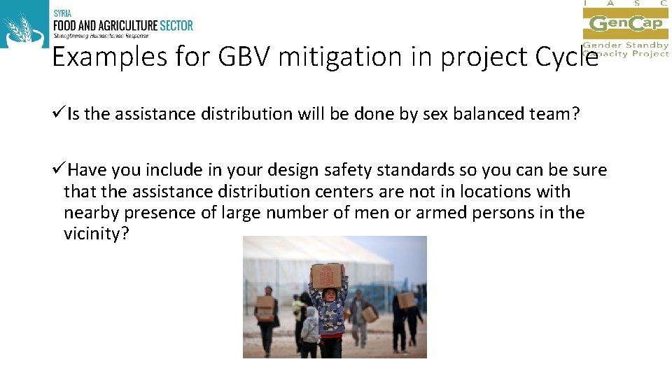 Examples for GBV mitigation in project Cycle üIs the assistance distribution will be done