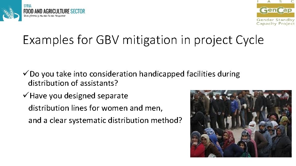 Examples for GBV mitigation in project Cycle üDo you take into consideration handicapped facilities