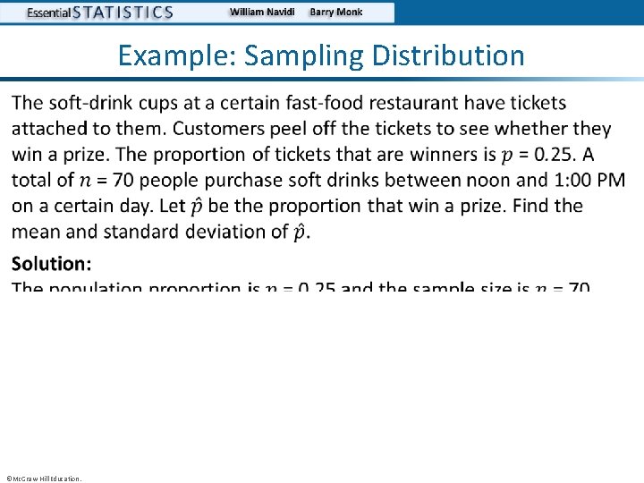 Example: Sampling Distribution • • ©Mc. Graw-Hill Education. 