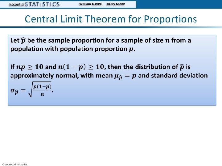 Central Limit Theorem for Proportions • ©Mc. Graw-Hill Education. 