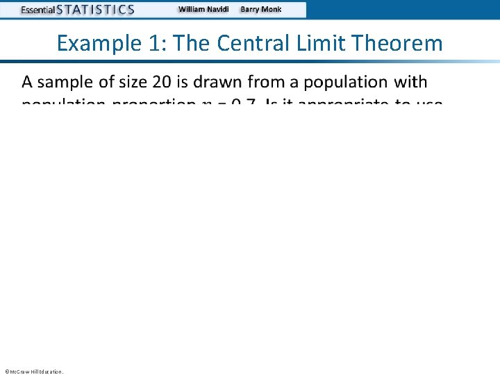 Example 1: The Central Limit Theorem • ©Mc. Graw-Hill Education. 