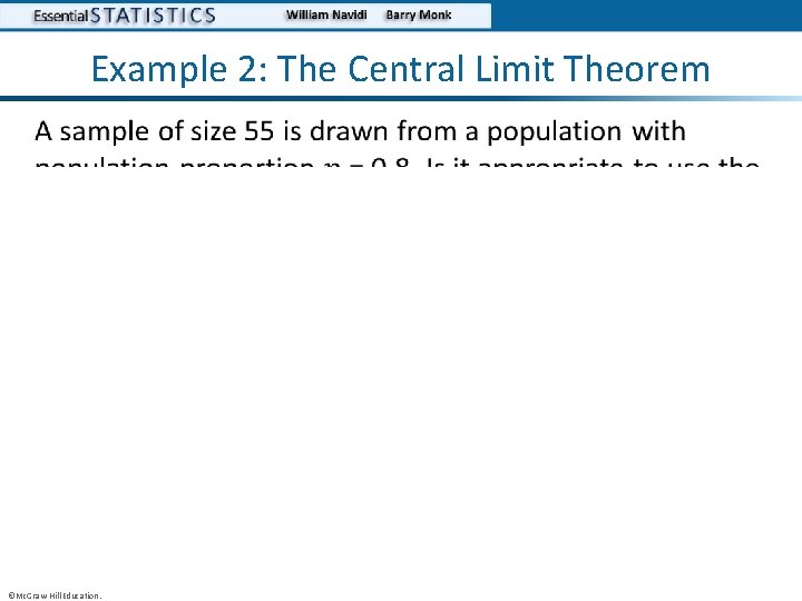 Example 2: The Central Limit Theorem • ©Mc. Graw-Hill Education. 