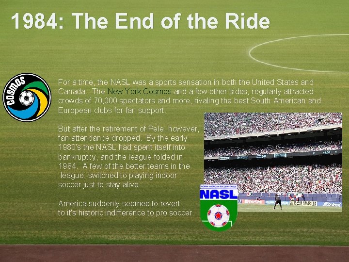 1984: The End of the Ride For a time, the NASL was a sports