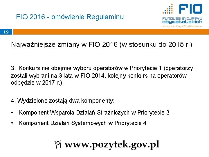 FIO 2016 - omówienie Regulaminu 19 Najważniejsze zmiany w FIO 2016 (w stosunku do