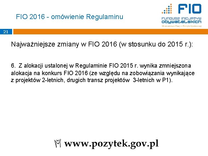 FIO 2016 - omówienie Regulaminu 21 Najważniejsze zmiany w FIO 2016 (w stosunku do