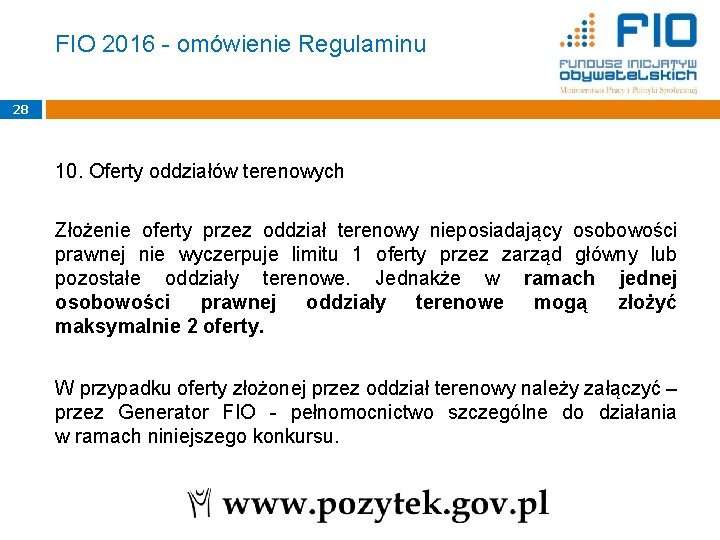 FIO 2016 - omówienie Regulaminu 28 10. Oferty oddziałów terenowych Złożenie oferty przez oddział