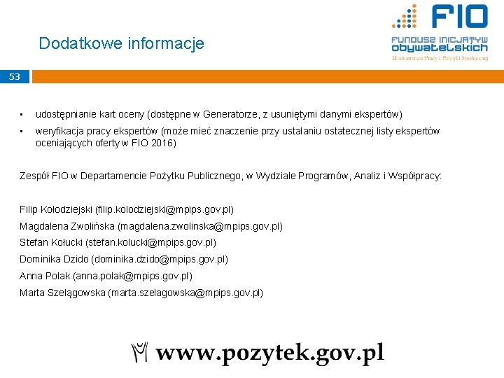 Dodatkowe informacje 53 • udostępnianie kart oceny (dostępne w Generatorze, z usuniętymi danymi ekspertów)