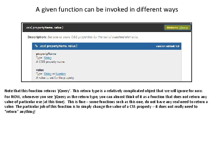 A given function can be invoked in different ways Note that this function returns