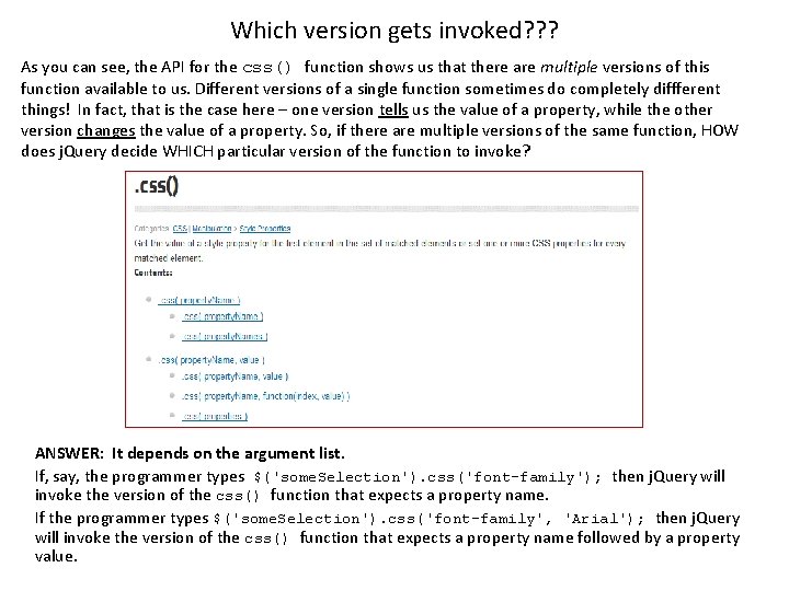 Which version gets invoked? ? ? As you can see, the API for the