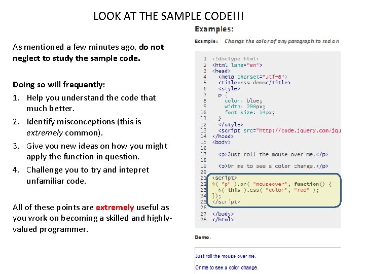 LOOK AT THE SAMPLE CODE!!! As mentioned a few minutes ago, do not neglect