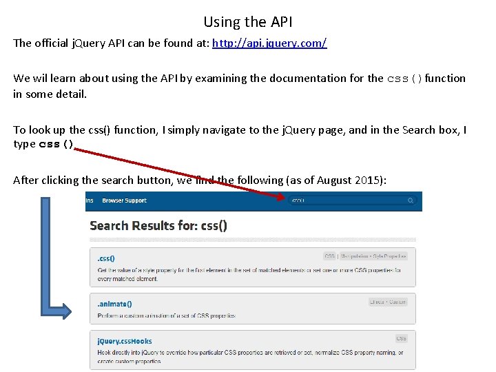 Using the API The official j. Query API can be found at: http: //api.