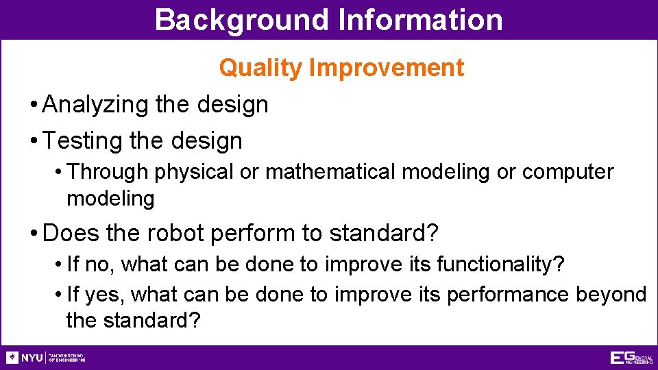 Background Information Quality Improvement • Analyzing the design • Testing the design • Through
