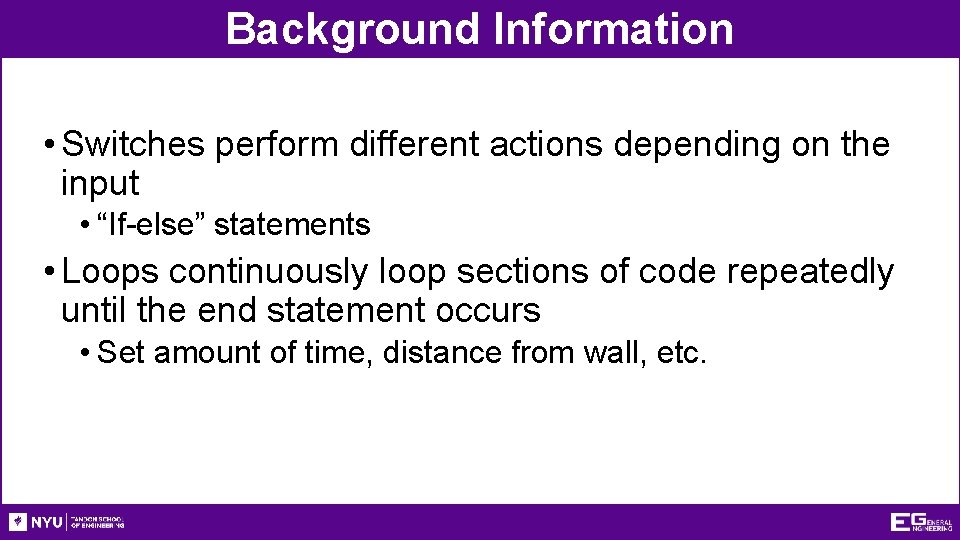 Background Information • Switches perform different actions depending on the input • “If-else” statements
