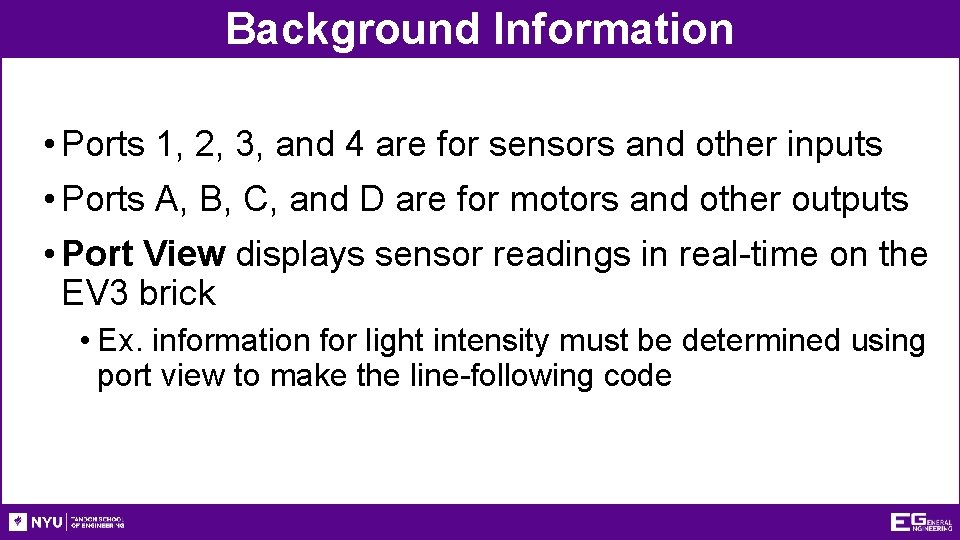 Background Information • Ports 1, 2, 3, and 4 are for sensors and other