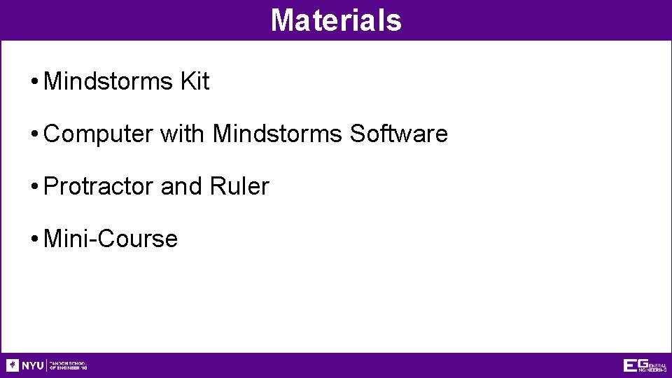 Materials • Mindstorms Kit • Computer with Mindstorms Software • Protractor and Ruler •