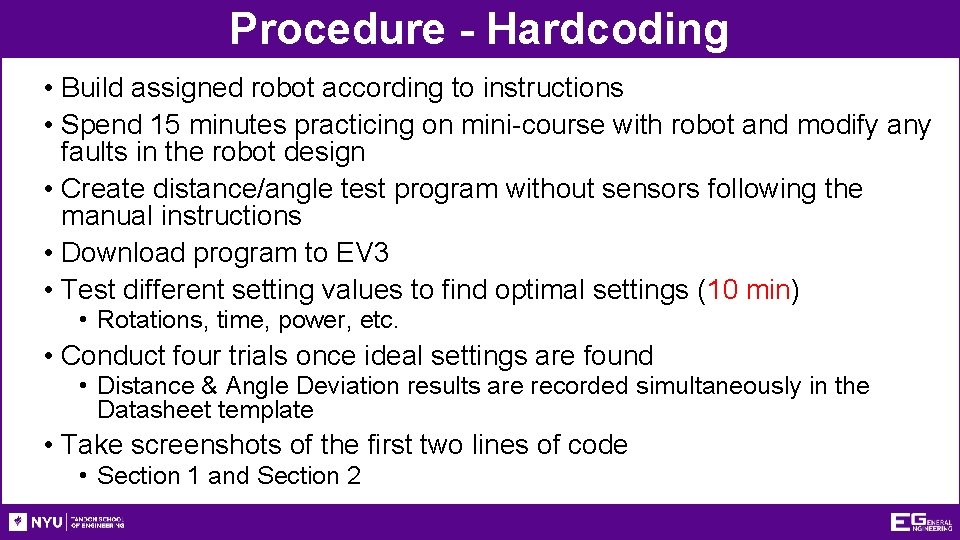 Procedure - Hardcoding • Build assigned robot according to instructions • Spend 15 minutes