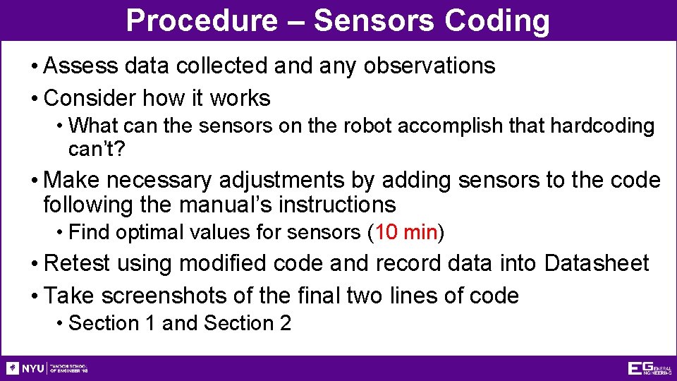 Procedure – Sensors Coding • Assess data collected any observations • Consider how it