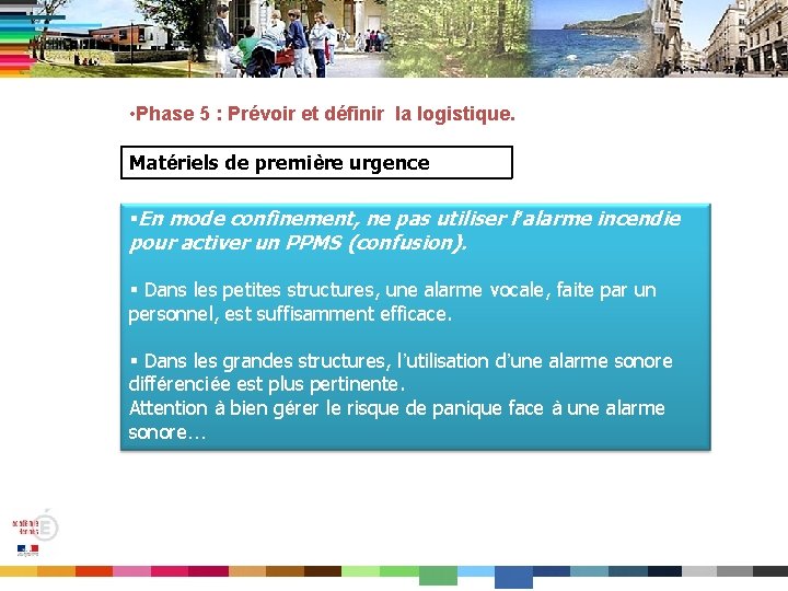  • Phase 5 : Prévoir et définir la logistique. Matériels de première urgence