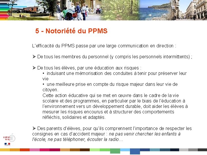5 - Notoriété du PPMS L’efficacité du PPMS passe par une large communication en