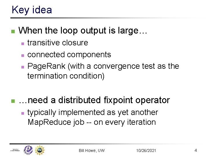 Key idea n When the loop output is large… n n transitive closure connected