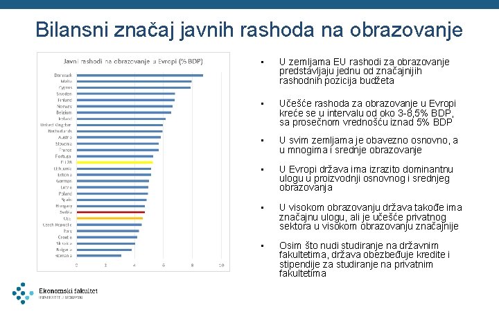 Bilansni značaj javnih rashoda na obrazovanje • U zemljama EU rashodi za obrazovanje predstavljaju