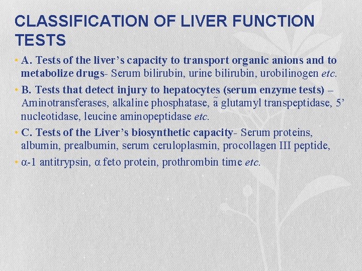 CLASSIFICATION OF LIVER FUNCTION TESTS • A. Tests of the liver’s capacity to transport