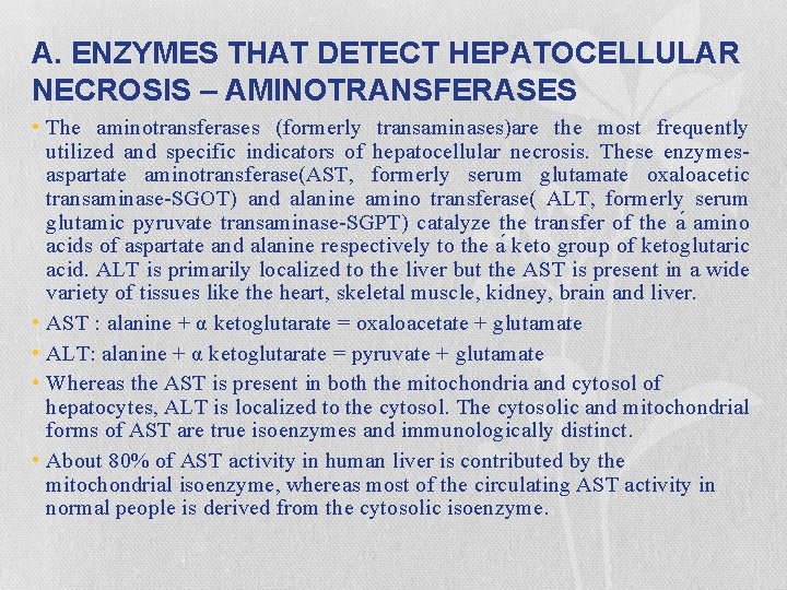 A. ENZYMES THAT DETECT HEPATOCELLULAR NECROSIS – AMINOTRANSFERASES • The aminotransferases (formerly transaminases)are the