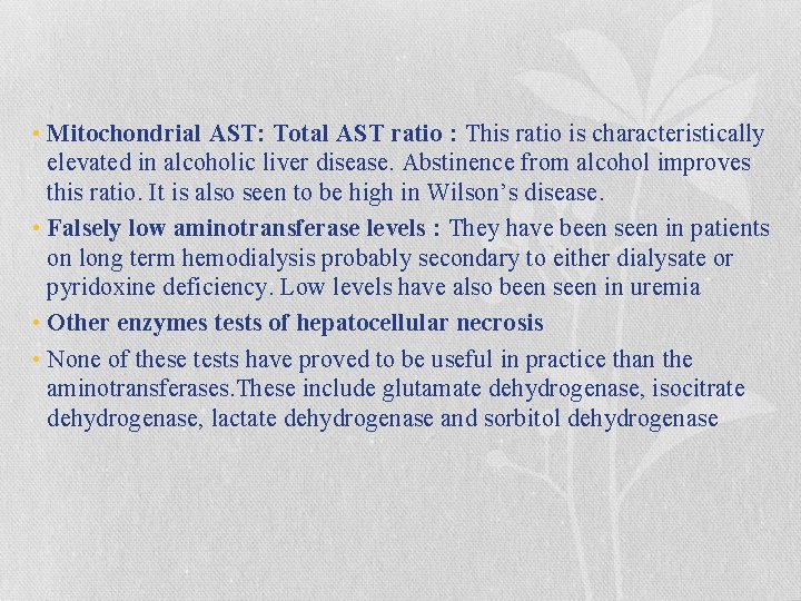  • Mitochondrial AST: Total AST ratio : This ratio is characteristically elevated in