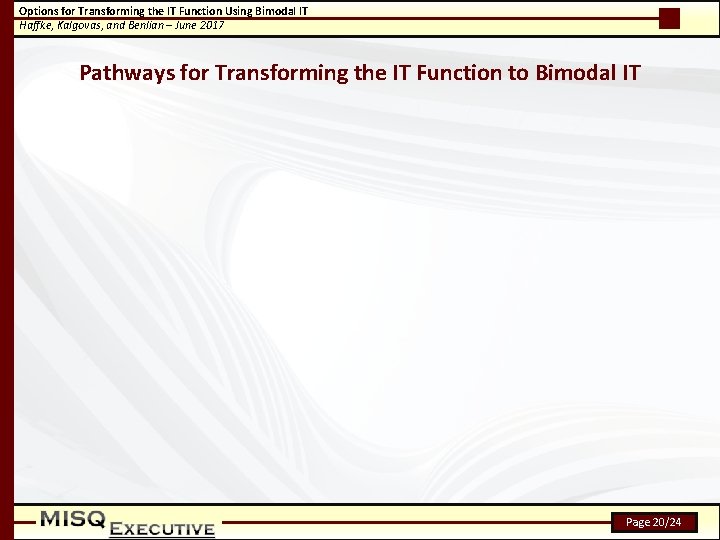 Options for Transforming the IT Function Using Bimodal IT Haffke, Kalgovas, and Benlian –