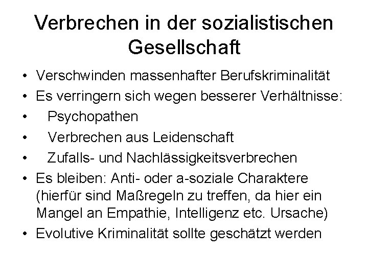 Verbrechen in der sozialistischen Gesellschaft • Verschwinden massenhafter Berufskriminalität • Es verringern sich wegen