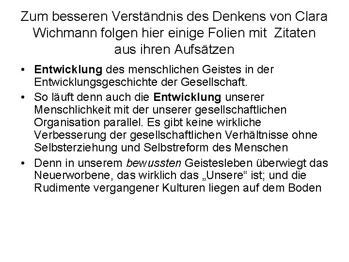 Zum besseren Verständnis des Denkens von Clara Wichmann folgen hier einige Folien mit Zitaten