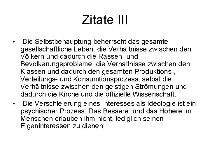 Zitate III • Die Selbstbehauptung beherrscht das gesamte gesellschaftliche Leben: die Verhältnisse zwischen den