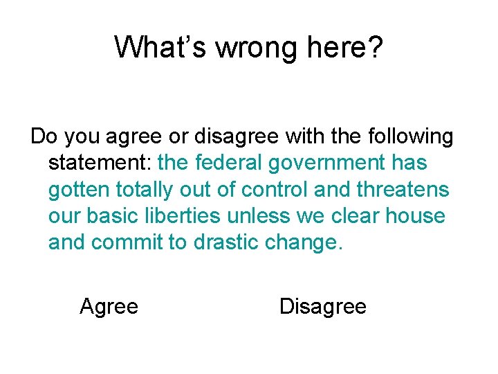 What’s wrong here? Do you agree or disagree with the following statement: the federal