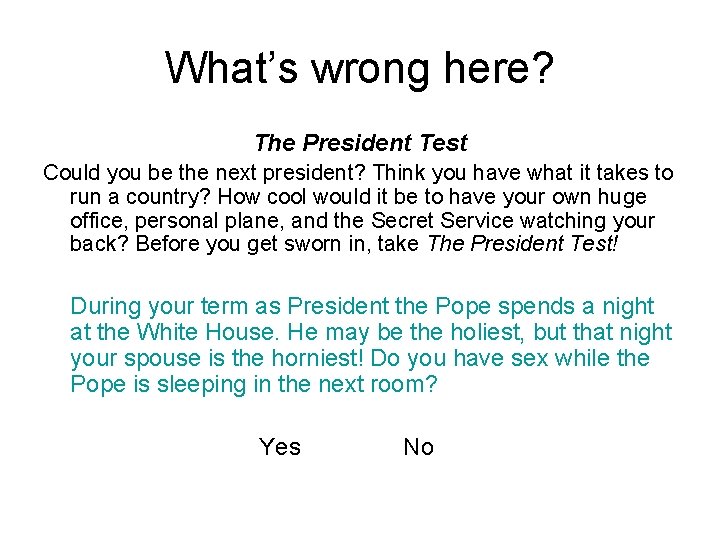 What’s wrong here? The President Test Could you be the next president? Think you