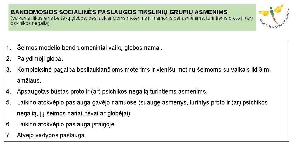 BANDOMOSIOS SOCIALINĖS PASLAUGOS TIKSLINIŲ GRUPIŲ ASMENIMS (vaikams, likusiems be tėvų globos, besilaukiančioms moterims ir