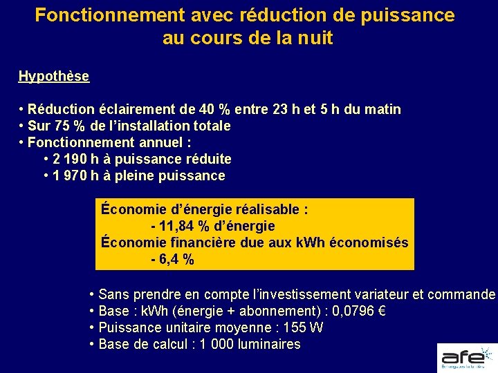 Fonctionnement avec réduction de puissance au cours de la nuit Hypothèse • Réduction éclairement